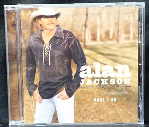 Alan Jackson - What I Do - Arista CD  2004 - Bild 1 von 3