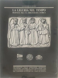 LA LIGURIA NEL TEMPO PROPOSTE PER UNA BIBLIOGRAFIA STORICA - ATTI CONVEGNO 1990 - Foto 1 di 1