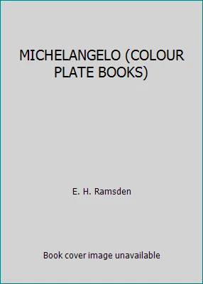 MICHELANGELO (COLOUR PLATE BOOKS) by E. H. Ramsden - Image 1 of 1