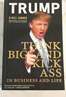 Think Big and Kick Ass! in Business and Life by Bill Zanker, Donald Trump 1st Ed