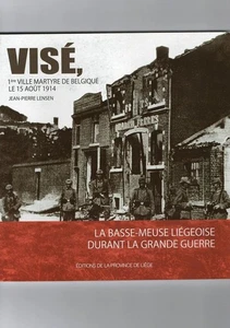 Vise 1re ville martyre de belgique le 15 aout 1914 : la basse-meuse - Picture 1 of 1