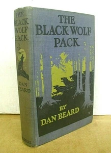 The Black Wolf Pack by Dan Beard 1922 Hardcover First Edition - Bild 1 von 1