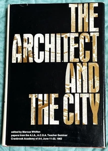 Marcus Whiffen / THE ARCHITECT AND THE CITY 1st Edition 1966 - Picture 1 of 3