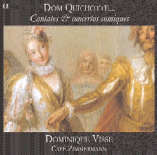 Dominique Visse Dom Quichotte: Cantatas and Comic Concertos (CD) Album - Bild 1 von 1