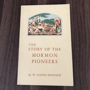 The Story of the Mormon Pioneers by W. Cleon Skousen SanFernando Stake LDS 1947 - Picture 1 of 12