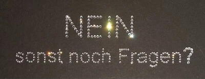 Hotfix Strassbügelbild Schriftzug "NEIN sonst noch..." Glasstrass Applikation  - Bild 1 von 4