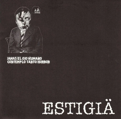 ESTIGIÄ - JAMAS EL OJO HUMANO CONTEMPLO HORROR 7" (2003) SPANIEN ANARCHO-PUNK - Bild 1 von 1