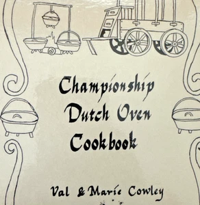 Championship Dutch Oven Cookbook by Val & Marie Cowley (1993 Spiral Paperback) - Picture 1 of 24