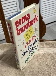 Family The Ties That Bind. And Gag! Erma Bombeck hardcover & jacket 1987 1st ed. - Picture 1 of 10