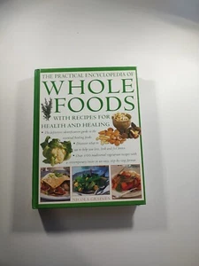 Whole Foods The Practical Encyclopedia Nicola Graimes Recipes for Healing - Photo 1/9