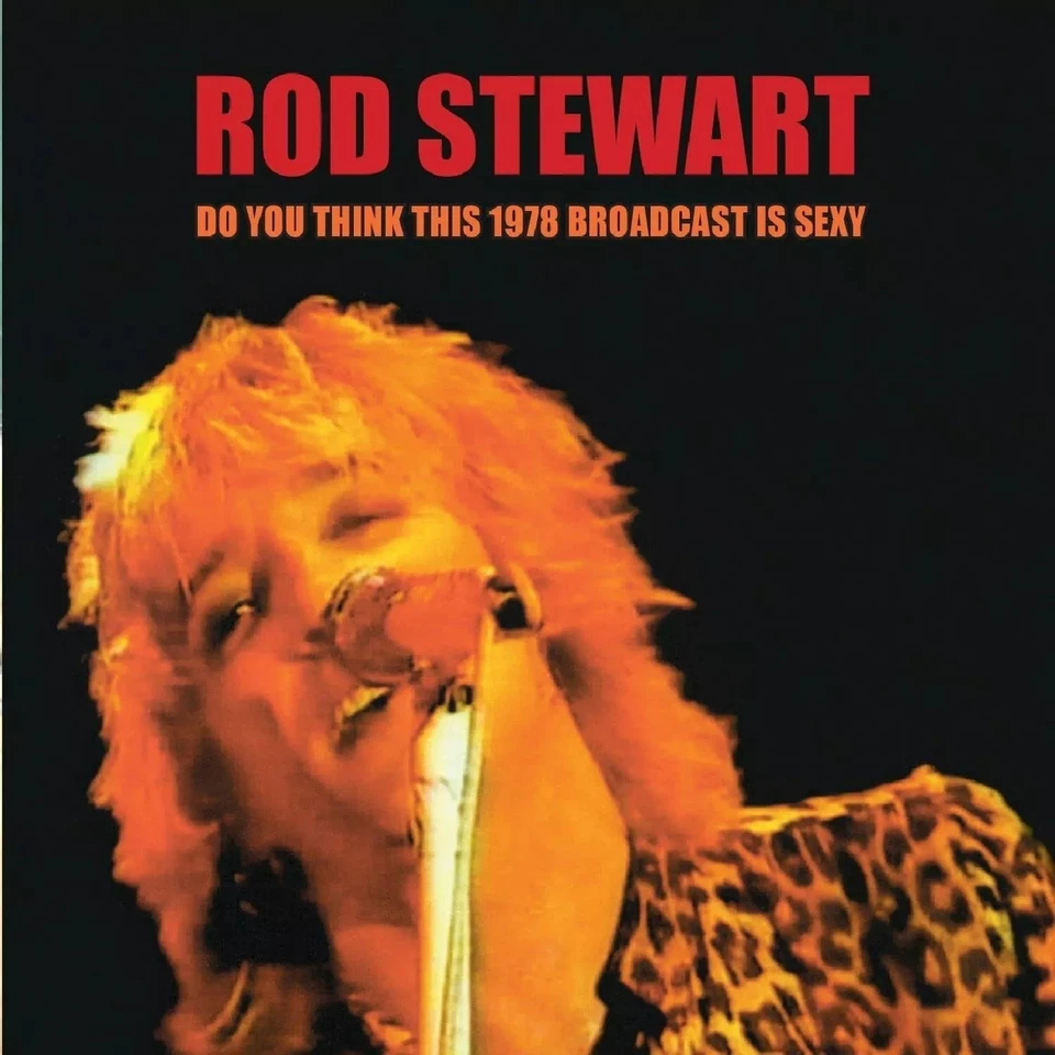 Rod Stewart - Do You Think This 1978 Broadcast Is Sexy - 2 x CD NEW & SEALED - Image 1 of 3