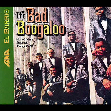 The Bad Boogaloo: The Nu Yorican Sounds 1966-1970 by Various Artists (CD, Sep-2006, Emusica Records)