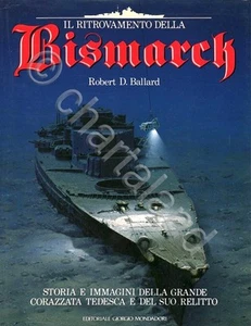 R. D. Ballard - Il Ritrovamento della Bismarck - 1^ ed. 1990 - Foto 1 di 1