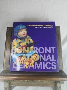 CONFRONTATIONAL CERAMICS By Judith S. Schwartz - Hardcover - Picture 1 of 3