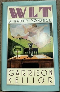 WLT - A Radio Romance by Garrison Keillor 1991 Viking Penguin Hardcover DJ - Imagen 1 de 11