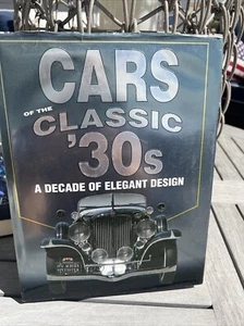 Cars of the Classic 30's: A Decade of Design (2004) 1st Edition, 1st Printing - Imagen 1 de 11