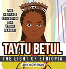 Taytu Betul: The Light of Ethiopia by Letitia Degraft Okyere