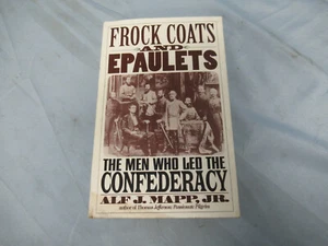 Frock Coats and Epaulets The Men Who Led the Confederacy 9781568330600 (E) - Picture 1 of 4