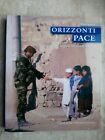 ?? Libro Missioni Militari Italiani Orizzonti Di Pace Albania Bosnia Kosovo Iraq