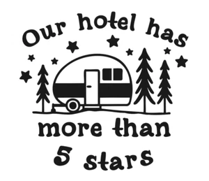 CAMPER VINYL DECAL STICKER PERMANENT Camping our hotel has more than 5 stars - Picture 1 of 8