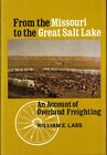 Willaim E Lass / From the Missouri to the Great Salt Lake An Account of Overland