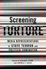 Screening Torture: Media Representations Of State Terror And Political Dominatio
