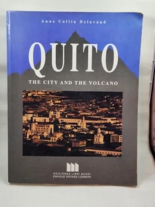 Anne Collin Delavaud / Quito The City and the Volcano 1st Edition 2001 - Picture 1 of 1