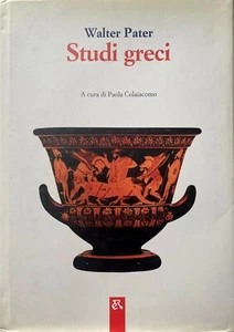WALTER PATER STUDI GRECI. A CURA DI PAOLA COLAIACOMO EDITORI RIUNITI 1994 - Imagen 1 de 12