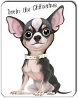 Lovin' the Chihuahua Mausmatte, Mousepad,
