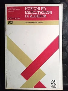 KENNTNISSE UND ÜBUNGEN DER ALGEBRA - GIOVANNA G. BELLERI - CETIM -1990 - Bild 1 von 2