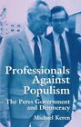 PROFESSIONALS AGAINST POPULISM: THE PERES GOVERNMENT AND By Michael Keren *Mint*