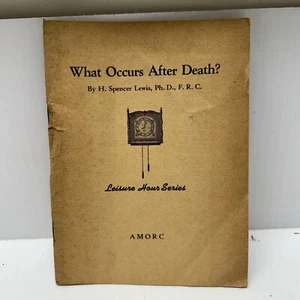 AMORC. H. Spencer Lewis Leisure Hour Book. What Occurs After Death. Rosicrucians - Picture 1 of 5
