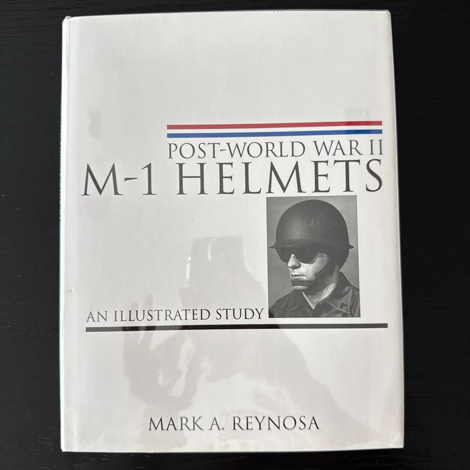Post-World War II M-1 Helmets: An Illustrated Study by Reynosa, Mark A. Foto 1 de 2