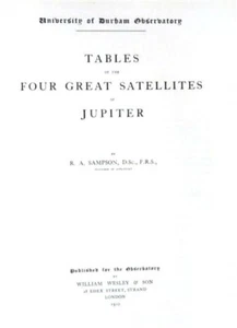 TABLES FOUR GREAT SATELLITES JUPITER R A SAMPSON 1910 1st ASTRONOMY U of DURHAM - Picture 1 of 5