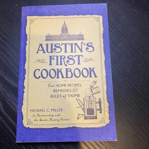 VTG Austin's First Cookbook Michael C. Miller 2015 TX Recipes Remedies Collectib - Picture 1 of 5