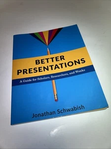 Better Presentations: A Guide for Scholars, Researchers, and Wonks by Jonathan S - Imagen 1 de 2