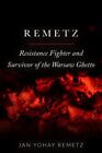 Remetz Resistance Fighter and Survivor of the Warsaw Ghetto Holocaust Survivo...