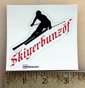 Snow Skier Skiing Boarder "Skiyerbunzof" "Ski Your Buns Off" decal 3.1"x2.9" - Picture 1 of 1