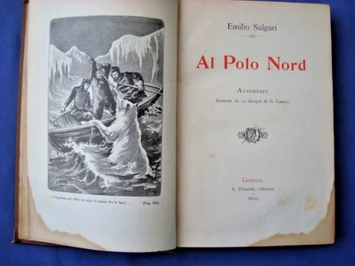 Salgari Al Polo Nord Avventure Con 19 Disegni Di G. Gamba Donath Genova 1899 - Immagine 1 di 3