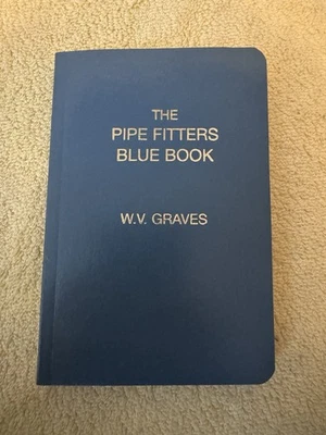 The Pipe Fitters Blue Book By W. V. Graves Authentic "the Pipe Bible" - Image 1 of 4