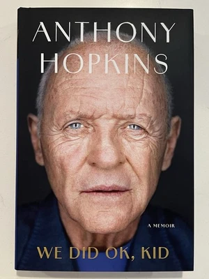 We Did OK, Kid: A Memoir (Signed Book) by Anthony Hopkins AUTOGRAPHED #8 - Image 1 of 4