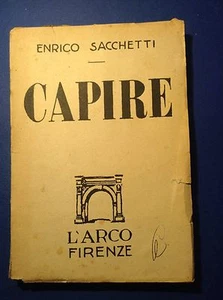 ENRICO SACCHETTI CAPIRE L'ARCO 1947 I ED - Foto 1 di 1