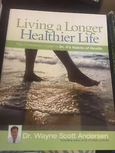 Living a Longer, Healthier Life by Dr. Wayne Scott Andersen, 1st Edition, Lg PB - Picture 1 of 1