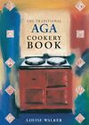 The Traditional Aga Cookery Book by 