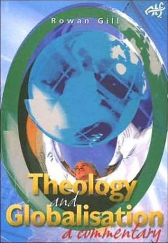 Theology and Globalisation: A Commentary by Rowan Gill (English) Paperback Book - Image 1 of 1