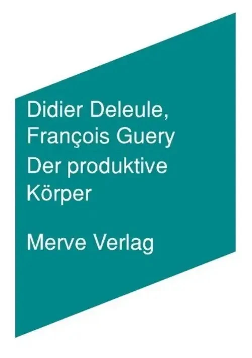 Der produktive Körper | Didier Deleule (u. a.) | Deutsch | Buch | 2022 | Merve - Bild 1 von 1