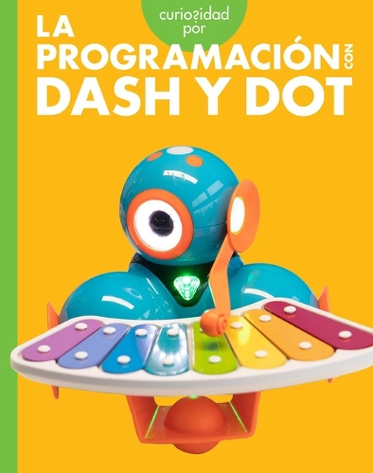 Curiosidad Por La Programacin Con Dash Y Dot by Jill Sherman (Spanish) Paperback - Image 1 of 1
