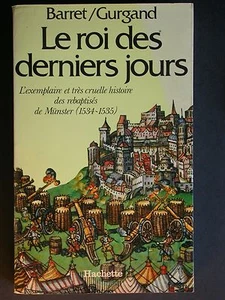 Le roi des derniers jours - Barret / Gurgand, histoire des rebaptisés de Munster - Picture 1 of 1