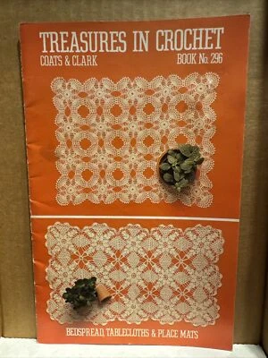 1981 COATS AND CLARK TREASURES IN CROCHET TABLECLOTHS PLACEMATS  BEDSPREAD 296 - Image 1 of 2