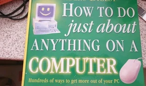 Readers Digest Book How to Do Just About Anything On a Computer. - Picture 1 of 4